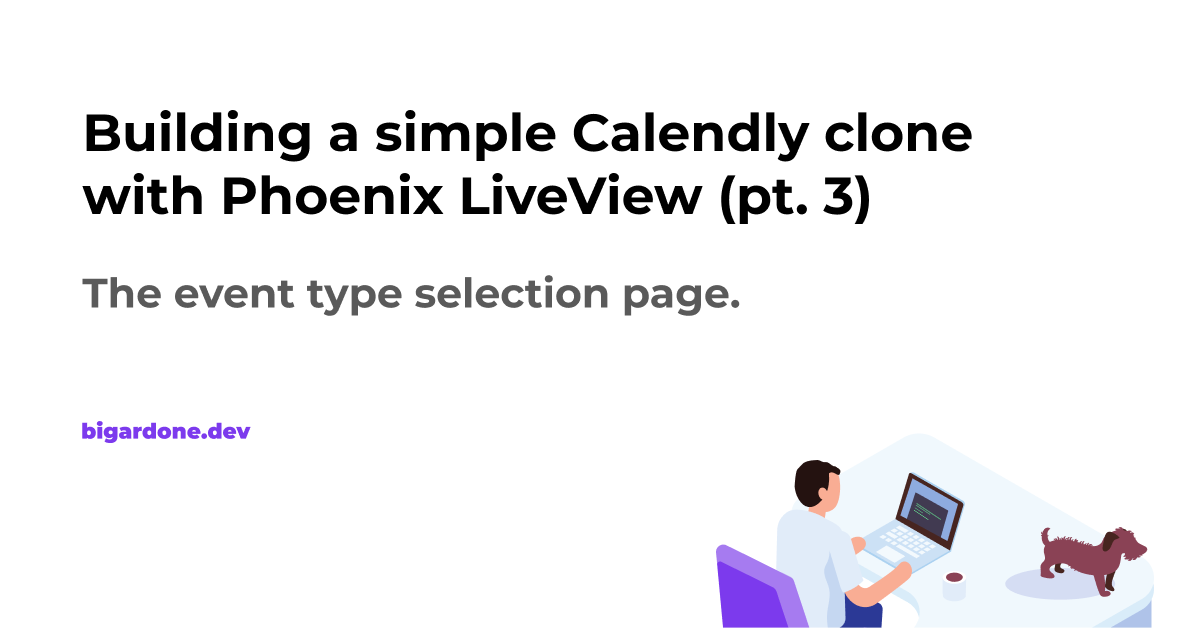 https://bigardone.dev/images/blog/2021-11-11-building-a-simple-calendly-clone-with-phoenix-live-view-pt-3/post-meta.png